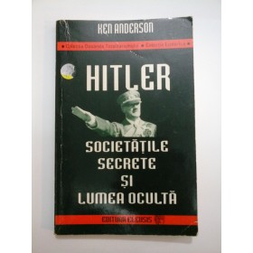 HITLER  SOCIETATILE  SECRETE  SI  LUMEA  OCULTA  - KEN  ANDERSON